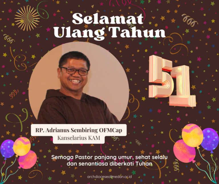 Selamat Ulang Tahun Kanselarius KAM – RP. Adrianus Sembiring OFMCap