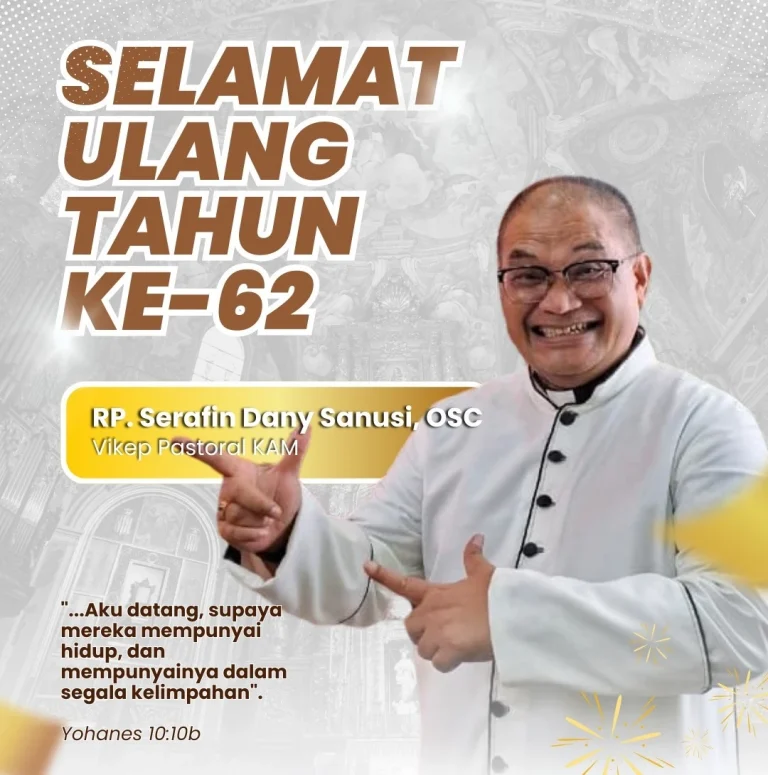 Selamat Ulang Tahun Vikaris Episkopal Pastoral – RP. Serafin Dany Sanusi OSC